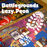 Das Lazy Peon Format auf den Battlegrounds