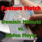 Featured Match: Dominic Milinski vs. Stefan Meyer